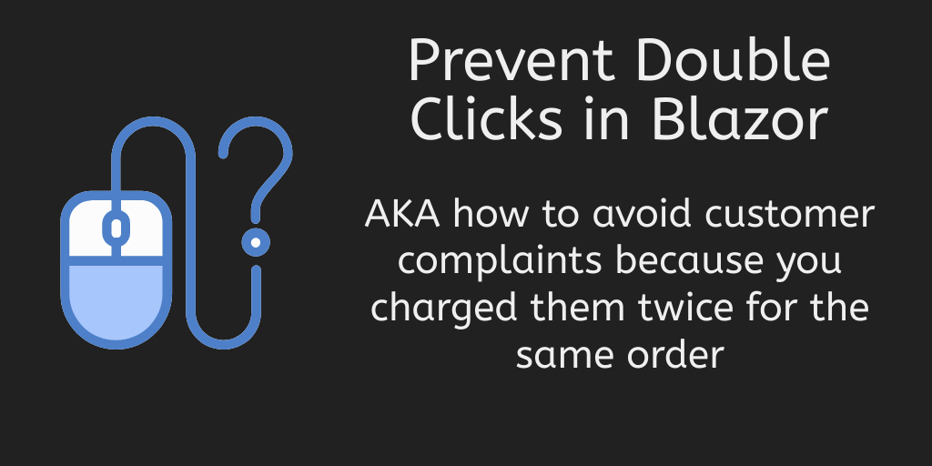 Prevent double clicks in Blazor components